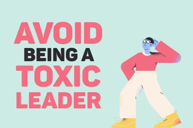 How to Avoid Being a Toxic Leader