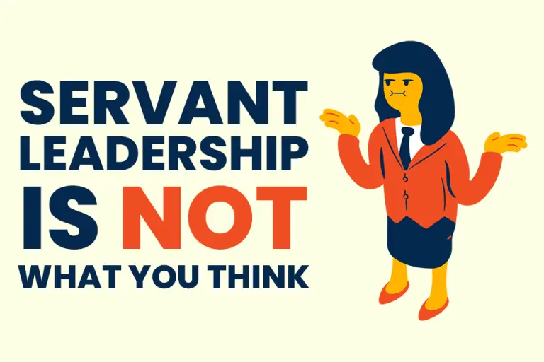 Servant Leadership is NOT What You Think