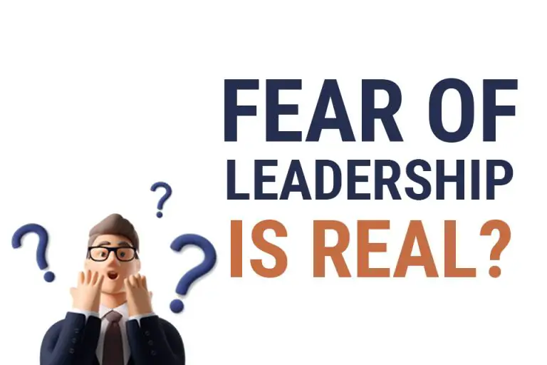 Fear of Leadership is Real - Here's How You Can Overcome It